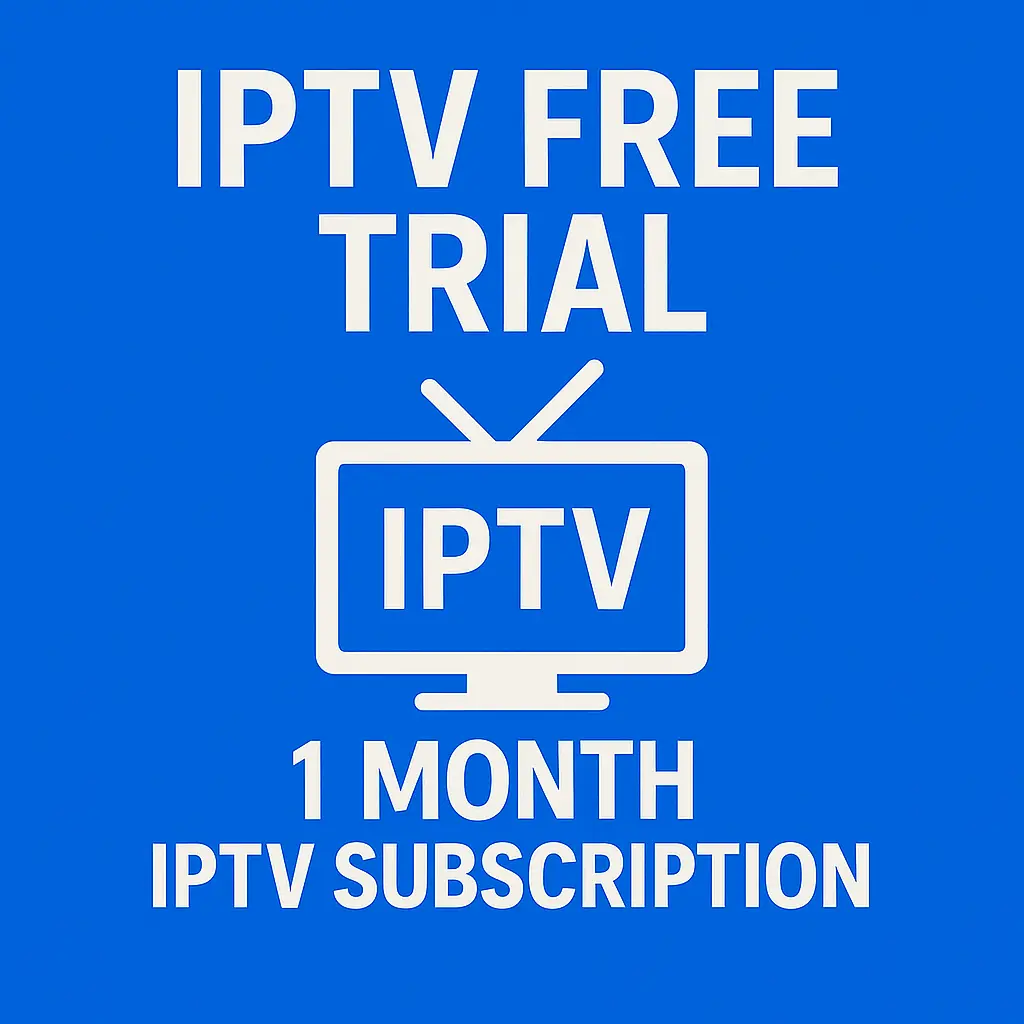 IPTV Free Trial 1 Month Subscription