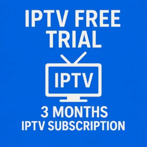 IPTV Free Trial 3 Months Subscription