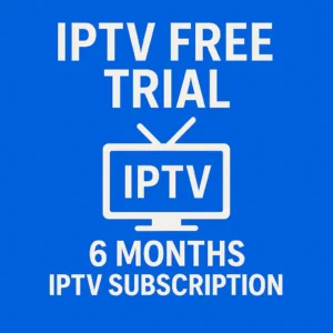 IPTV Free Trial 6 Months Subscription